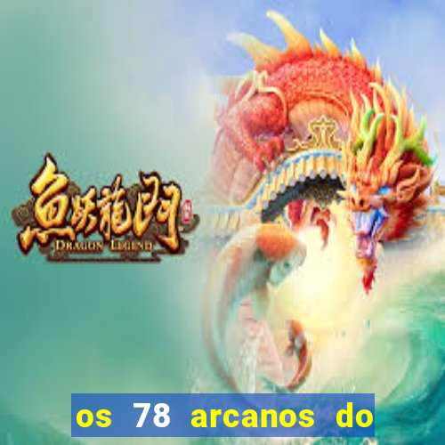 os 78 arcanos do tarot e seus significados pdf